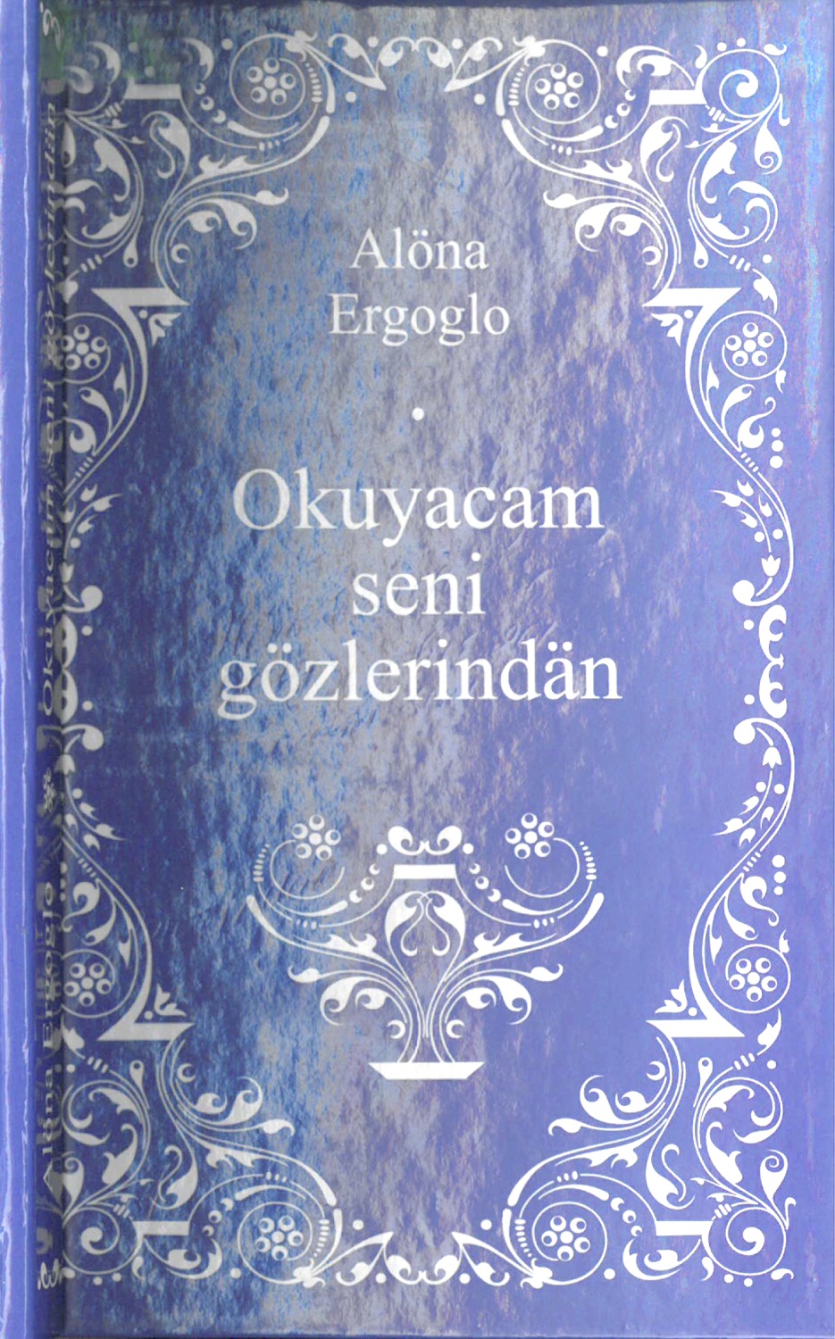 Okuyacam seni gözlerindän